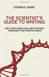 The Scientist's Guide to Writing - How to Write More Easily and Effectively throughout Your Scientific Career